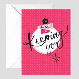I'm Keeping You Card - © Betty Etiquette 2017