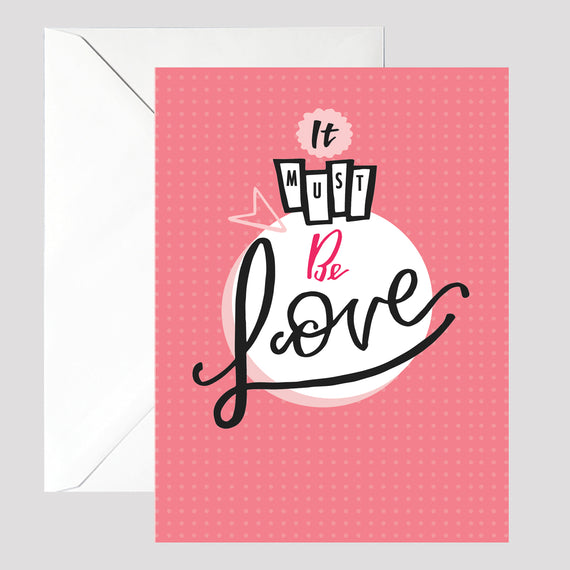Must Be Love Card - © Betty Etiquette 2017